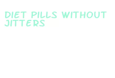 diet pills without jitters