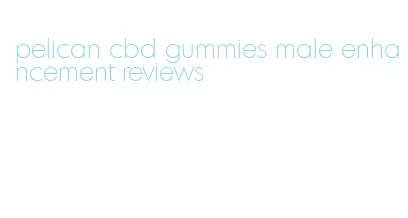 pelican cbd gummies male enhancement reviews