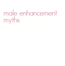 male enhancement myths