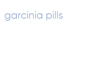 garcinia pills