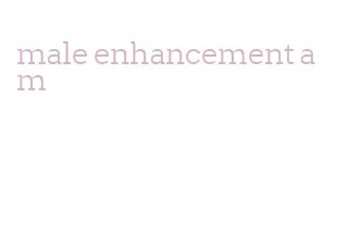 male enhancement am