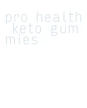 pro health keto gummies