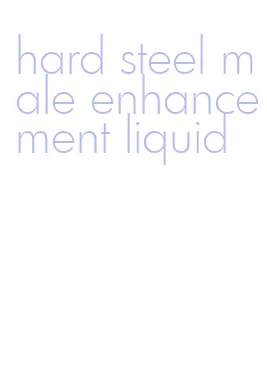 hard steel male enhancement liquid