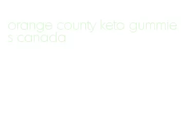 orange county keto gummies canada