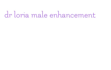 dr loria male enhancement