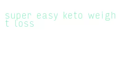 super easy keto weight loss