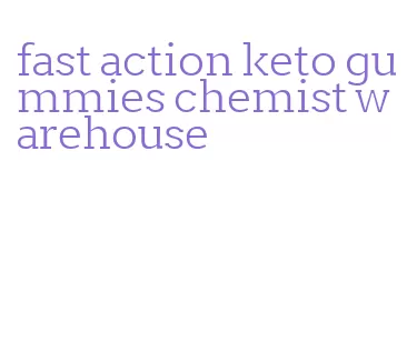 fast action keto gummies chemist warehouse