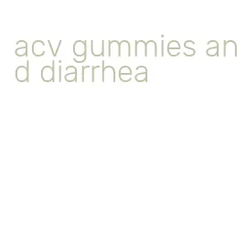 acv gummies and diarrhea