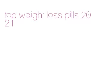 top weight loss pills 2021