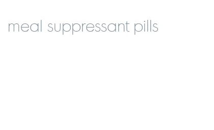 meal suppressant pills