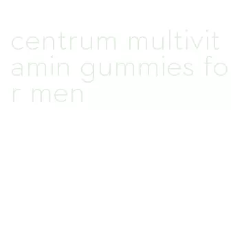 centrum multivitamin gummies for men