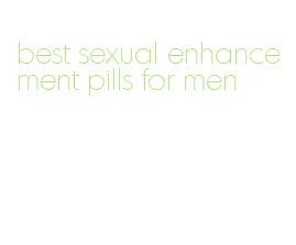 best sexual enhancement pills for men