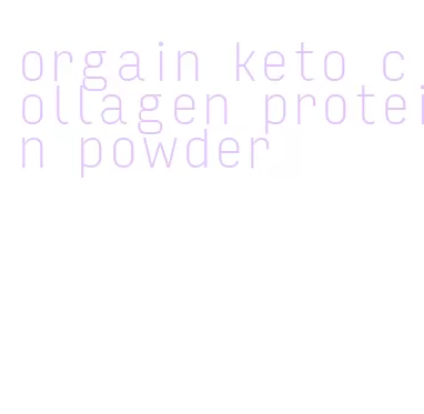 orgain keto collagen protein powder