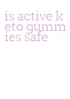 is active keto gummies safe