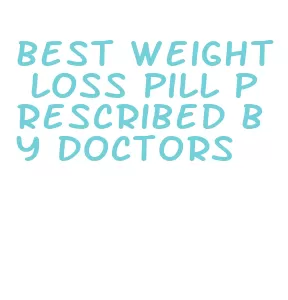 best weight loss pill prescribed by doctors