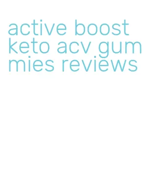 active boost keto acv gummies reviews