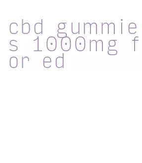 cbd gummies 1000mg for ed