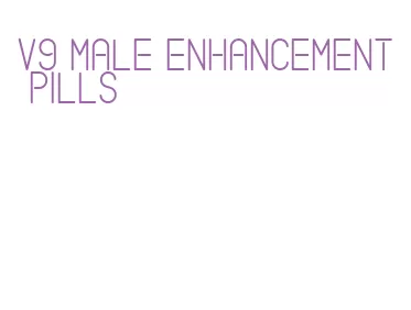 v9 male enhancement pills