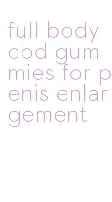 full body cbd gummies for penis enlargement