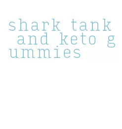 shark tank and keto gummies
