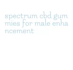 spectrum cbd gummies for male enhancement