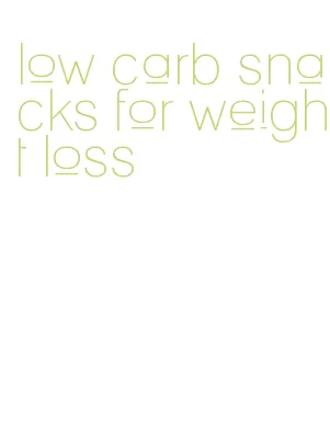 low carb snacks for weight loss