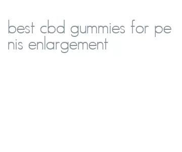 best cbd gummies for penis enlargement