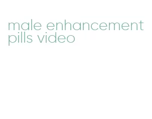 male enhancement pills video