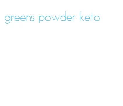 greens powder keto