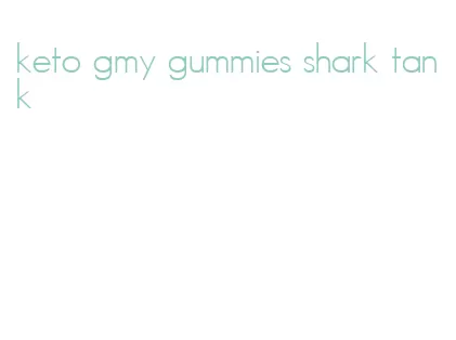 keto gmy gummies shark tank