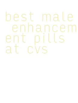 best male enhancement pills at cvs