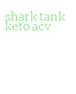 shark tank keto acv