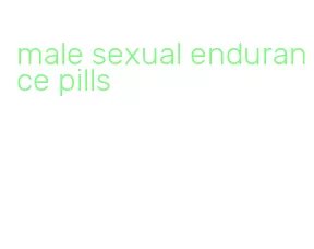 male sexual endurance pills