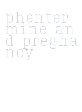 phentermine and pregnancy