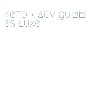 keto + acv gummies luxe