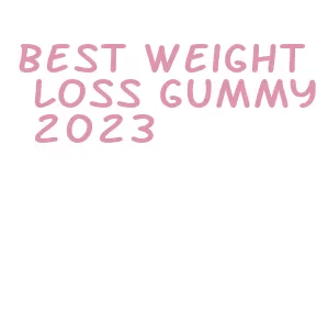 best weight loss gummy 2023