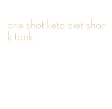 one shot keto diet shark tank