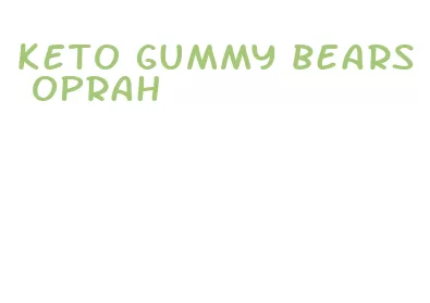 keto gummy bears oprah