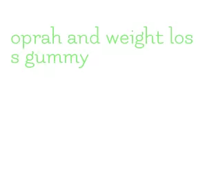 oprah and weight loss gummy