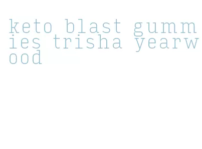 keto blast gummies trisha yearwood