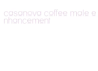 casanova coffee male enhancement