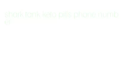 shark tank keto pills phone number
