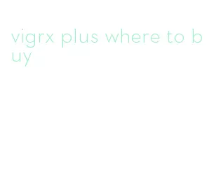 vigrx plus where to buy