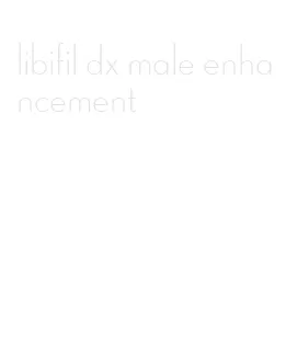 libifil dx male enhancement