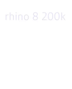 rhino 8 200k