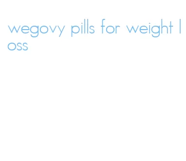wegovy pills for weight loss