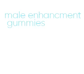 male enhancment gummies