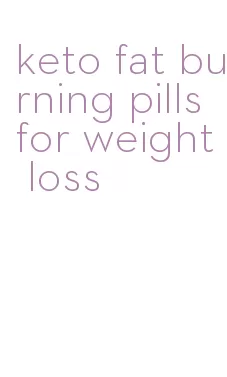 keto fat burning pills for weight loss