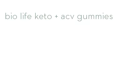 bio life keto + acv gummies