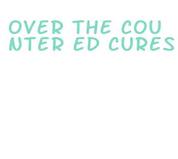 over the counter ed cures